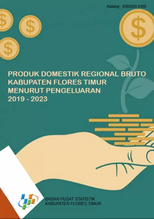 Produk Domestik Regional Bruto Kabupaten Flores Timur Menurut Pengeluaran 2019-2023