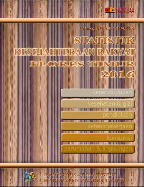 Statistik Kesejahteraan Rakyat Flores Timur 2016