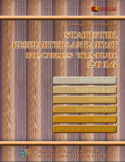 Statistik Kesejahteraan Rakyat Flores Timur 2016