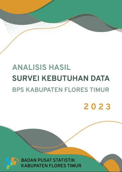 Analysis of Data Needs Survey for BPS-Statistics of Flores Timur Regency 2023